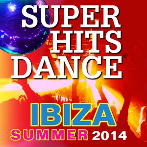 Super Hits Dance Ibiza Summer 2014