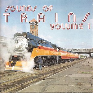 Sounds of Trains, Vol. 1