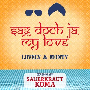 Sag doch ja, my Love (aus: Sauerkrautkoma)