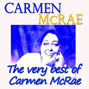 The Very Best of Carmen Mcrae (Original Recordings Digitally Remastered)