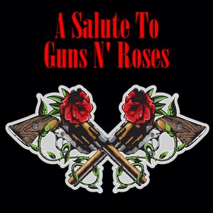 A Salute To Guns N' Roses