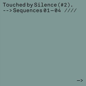 Touched By Silence (#2). -->Sequences 01-04 ////
