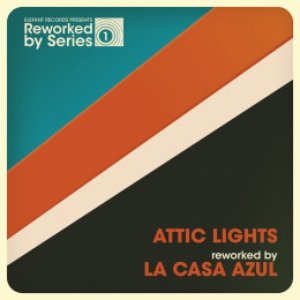 Attic Lights Reworked By La Casa Azul (feat. La Casa Azul) - Single