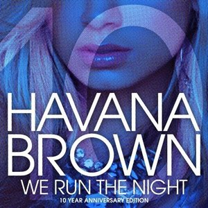 We Run The Night (10th Anniversary Remixes) [feat. Pitbull] - Single