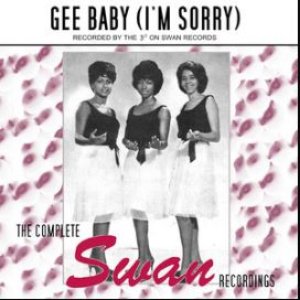 Gee Baby (I'm Sorry) (The Complete Swan Recordings)