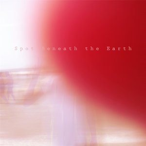 Spot Beneath the Earth