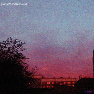 Sunsets and Funerals