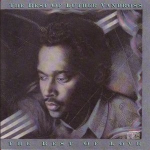 The Best of Luther Vandross: The Best of Love