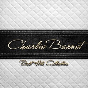 Best Hits Collection of Charlie Barnet