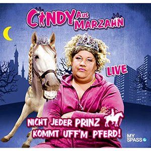 Cindy aus Marzahn Live - Nicht jeder Prinz kommt uff'm Pferd