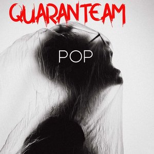 Quaranteam: Pop