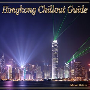 Hongkong Chillout Guide (Lounge Night Downbeat Grooves)