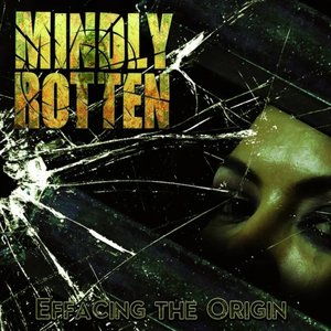 Mindly Rotten (Effacing the Origin)