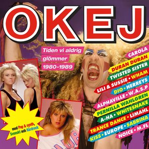 Okej - Tiden vi aldrig glömmer 1980-1989