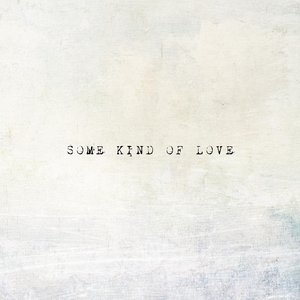 Some Kind of Love - Single