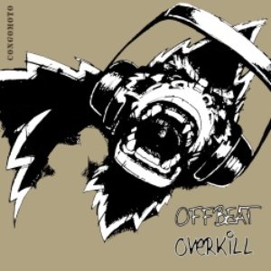 Offbeat Overkill