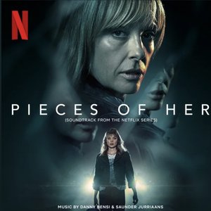 Pieces Of Her (Soundtrack From The Netflix Series)