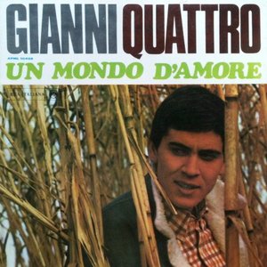 Gianni Quattro - Un mondo d'amore