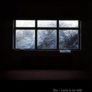 “Etc :: Love Is No Alibi”的封面