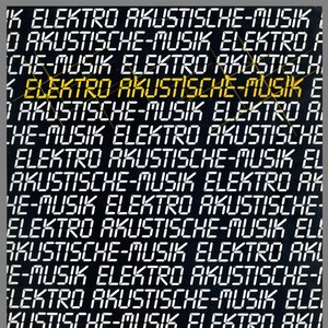 Elektro Akustische-Musik