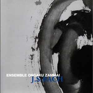 Ensemble Ongaku Zammai / J.S.Bach