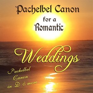 Pachelbel Canon for a Romantic Weddings