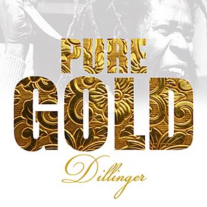 Pure Gold - Dillinger
