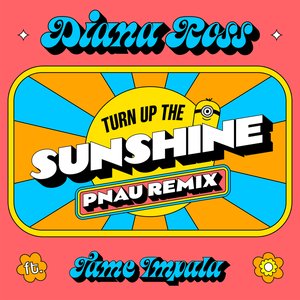 Turn Up The Sunshine (PNAU Remix / From 'Minions: The Rise of Gru' Soundtrack)