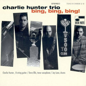 Charlie Hunter - Bing, Bing, Bing! - Zortam Music