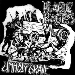 Plague Rages / Unholy Grave