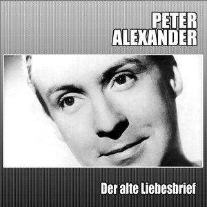 Peter Alexander - Der Alte Liebesbrief - Zortam Music
