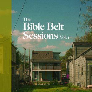 The Bible Belt Sessions, Vol. 1