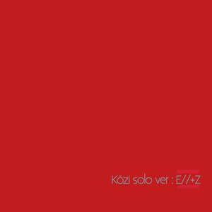 Közi Solo Ver : E//+Z