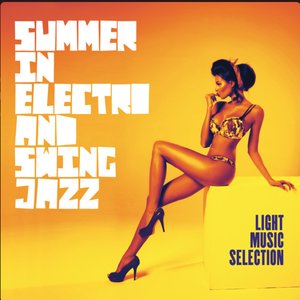 Summer in Electro & Swing Jazz (Light Music Selection)