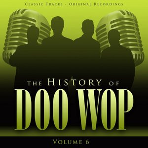 The History of Doo Wop, Vol. 6 (50 Unforgettable Doo Wop Tracks)