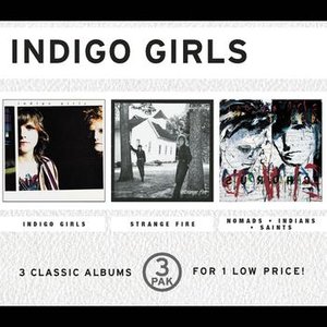 Indigo Girls/Strange Fire/Nomads, Indians, Saints (3 Pak)