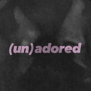 (un)adored - EP