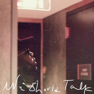 We Should Talk [Explicit]