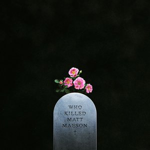Who Killed Matt Maeson - EP