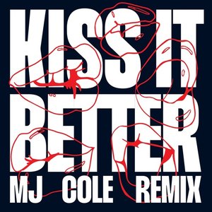 Kiss It Better (MJ Cole Remix) - Single