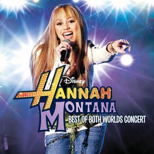 Image for 'Hannah Montana/Miley Cyrus: Best Of Both Worlds Concert'