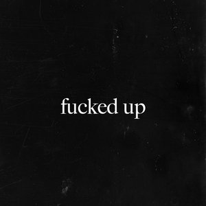 fucked up - Single