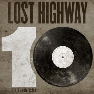 Lost Highway 10th Anniversary Sampler