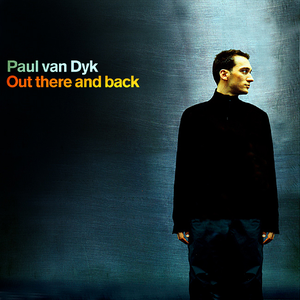 Paul Van Dyk - Out There and Back Lyrics - Zortam Music