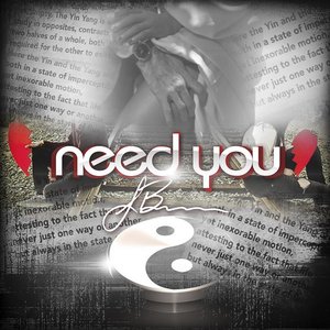 Need You