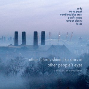 Other Futures Shine Like Stars in Other People's Eyes: A Shinkansen Compilation