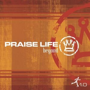 Praise Life: Beyond 1.0