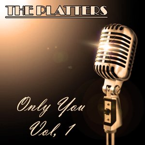 The Platters: Only You, Vol. 1