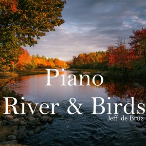 Piano, River and Birds - Single