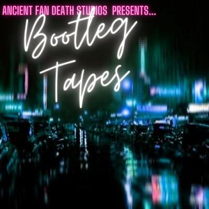 b o o t l e g ~ t a p e s